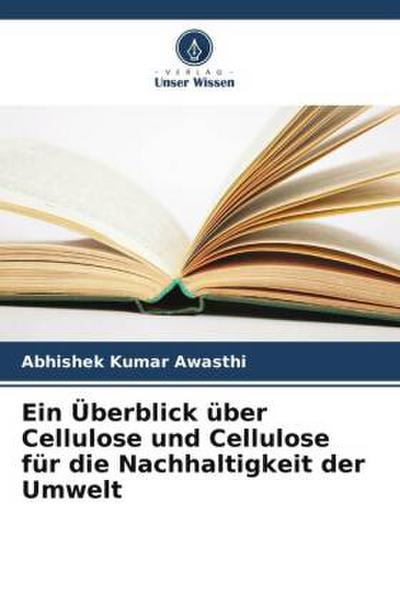 Ein Überblick über Cellulose und Cellulose für die Nachhaltigkeit der Umwelt