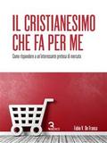 Il Cristianesimo che fa per me
