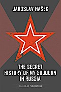 The Secret History of my Sojourn in Russia