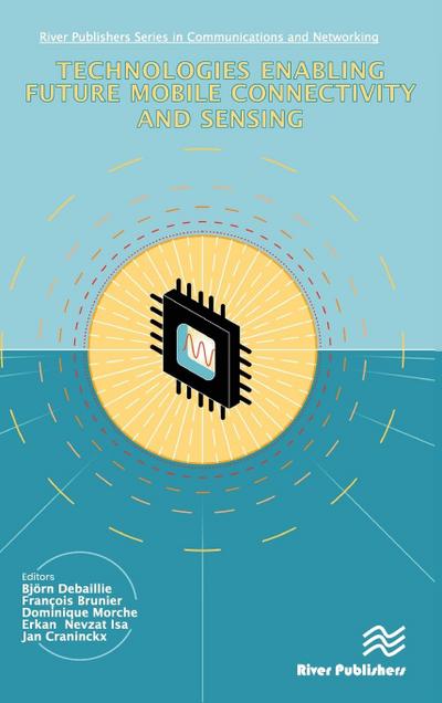 Technologies Enabling Future Mobile Connectivity & Sensing