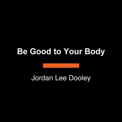 Be Good to Your Body