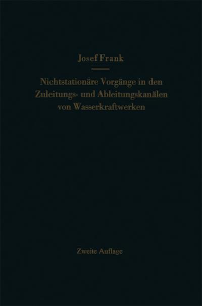 Nichtstationäre Vorgänge in den Zuleitungs- und Ableitungskanälen von Wasserkraftwerken