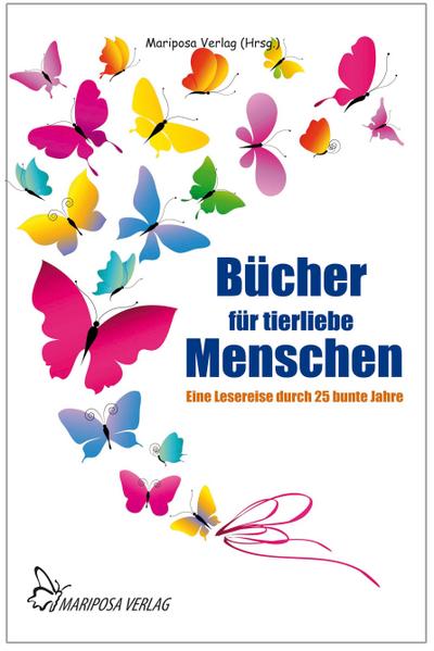 Bücher für tierliebe Menschen: Eine Lesereise durch 25 bunte Jahre