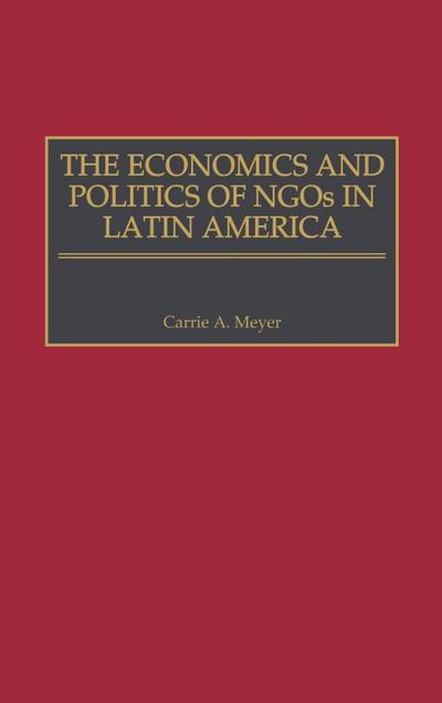 The Economics and Politics of Ngos in Latin America