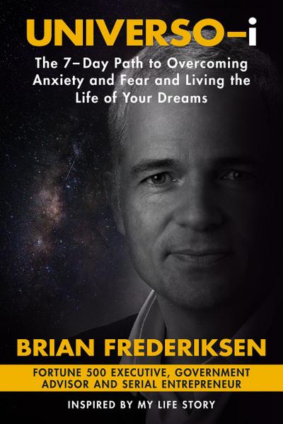 Universo-i: The 7-Day Path to Overcoming Anxiety and Fear and Living the Life of Your Dreams