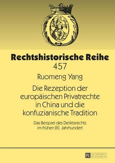 Die Rezeption der europäischen Privatrechte in China und die konfuzianische Tradition