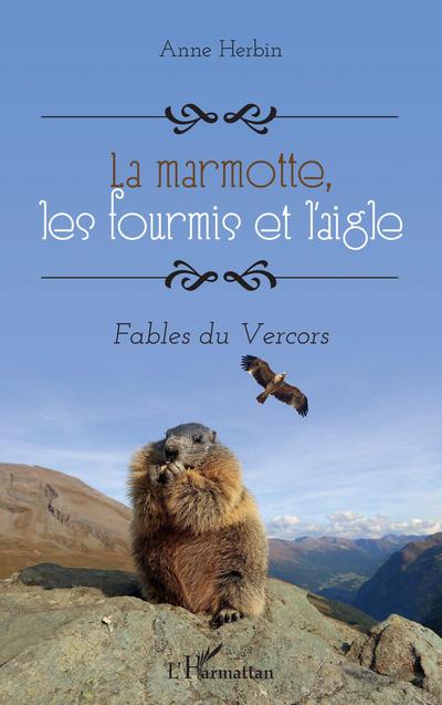La marmotte, les fourmis et l’aigle