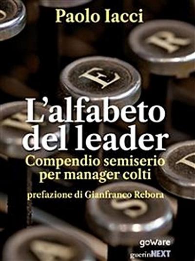 L’alfabeto del leader. Compendio semiserio per manager colti