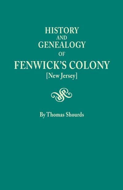 History and Genealogy of Fenwick’s Colony [New Jersey]