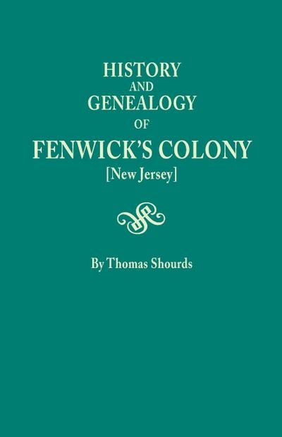 History and Genealogy of Fenwick’s Colony [New Jersey]