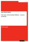 The State of the Russian Military - Current Proble