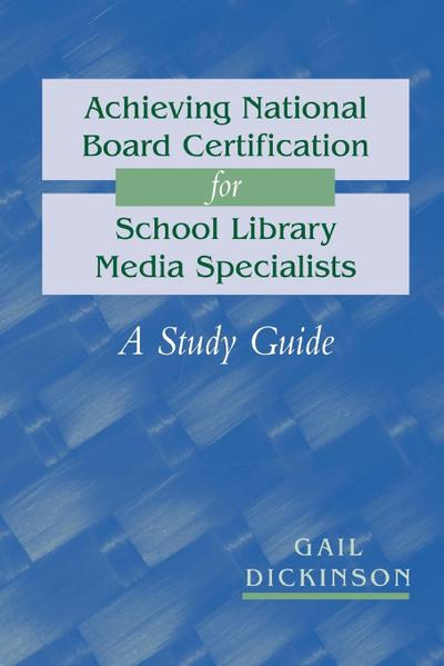 Achieving National Board Certification for School Library Media Specialists
