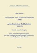Forelæsninger om Friedrich Nietzsche (1888), Vorlesungen über Friedrich Nietzsche (1888) - Aristokratisk Radikalisme (1889), Aristokratischer Radicalismus (1890)