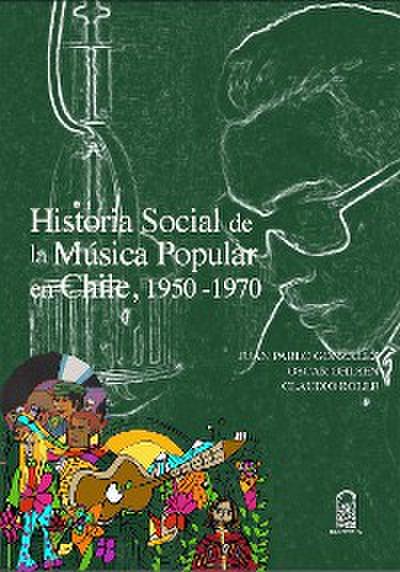 Historia social de la música popular en Chile, 1950- 1970