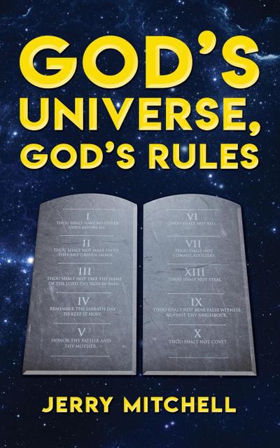 GOD’S UNIVERSE, GOD’S RULES