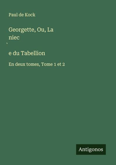 Georgette, Ou, La niec¿e du Tabellion