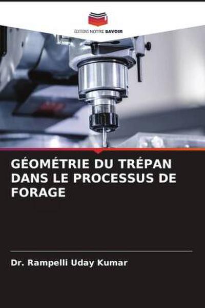 GÉOMÉTRIE DU TRÉPAN DANS LE PROCESSUS DE FORAGE