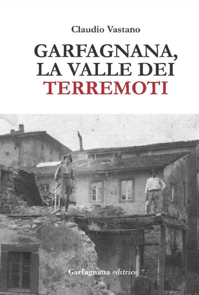 Garfagnana. La valle dei terremoti
