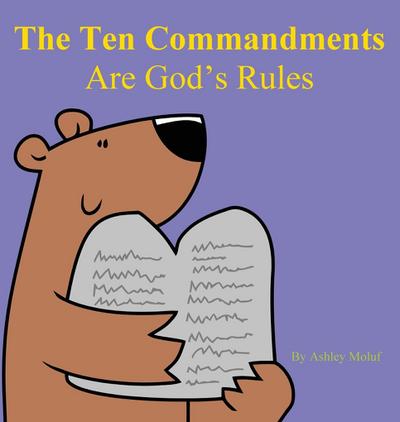 The Ten Commandments are God’s Rules