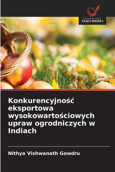 Konkurencyjno¿¿ eksportowa wysokowarto¿ciowych upraw ogrodniczych w Indiach