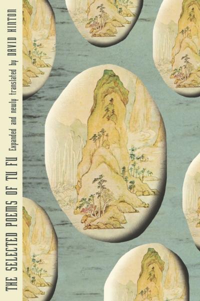 The Selected Poems of Tu Fu: Expanded and Newly Translated by David Hinton