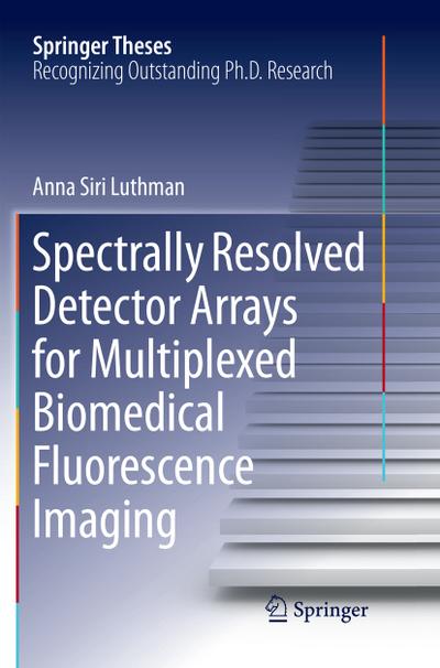 Spectrally Resolved Detector Arrays for Multiplexed Biomedical Fluorescence Imaging