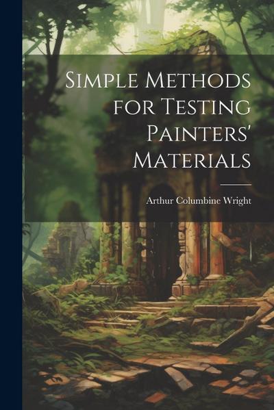 Simple Methods for Testing Painters’ Materials