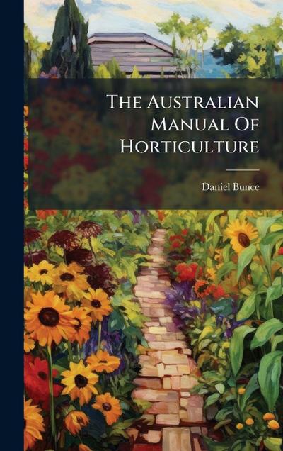 The Australian Manual Of Horticulture