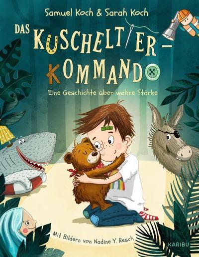 Das Kuscheltier-Kommando 1 - Eine Geschichte über wahre Stärke
