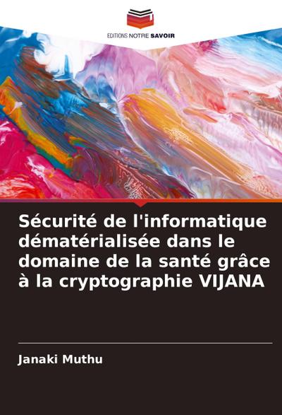 Sécurité de l’informatique dématérialisée dans le domaine de la santé grâce à la cryptographie VIJANA