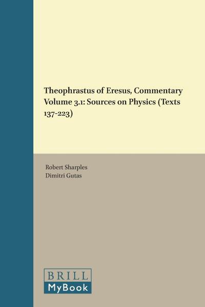 Theophrastus of Eresus, Commentary Volume 3.1: Sources on Physics (Texts 137-223)