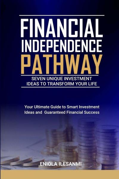 Financial Independence Pathway