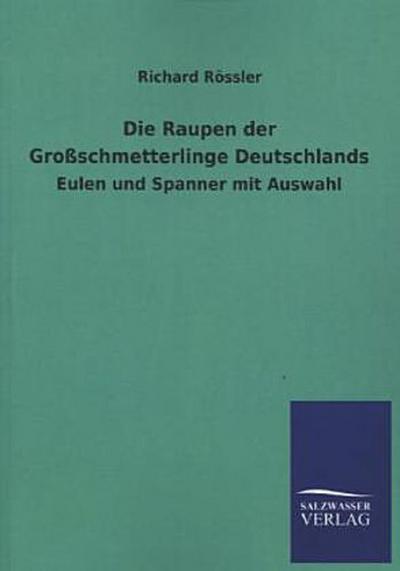 Die Raupen der Großschmetterlinge Deutschlands
