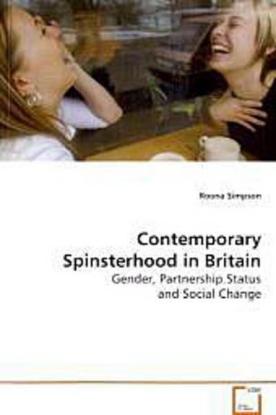 Contemporary Spinsterhood in Britain