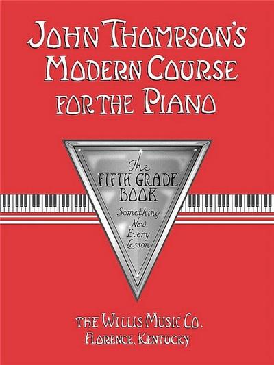 John Thompson’s Modern Course for the Piano: The Fifth Grade Book