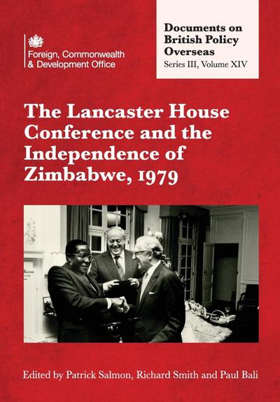 The Lancaster House Conference and the Independence of Zimbabwe, 1979
