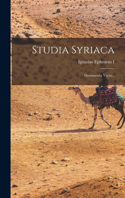 Studia Syriaca: Documenta Varia...