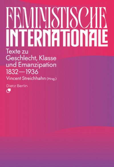 Feministische Internationale: Texte zu Geschlecht, Klasse und Emanzipation 1832–1936