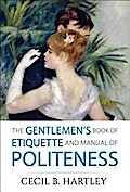 The Gentlemen’s Book of Etiquette and Manual of Politeness