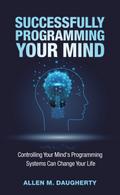 Successfully Programming Your Mind