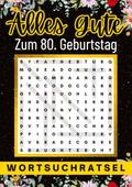 Alles Gute zum 80. Geburtstag - Wortsuchrätsel | 80 geburtstagsgeschenk mann frau | 80 geschenke für männer, frauen, freundin, freund