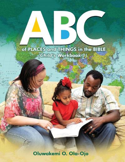 ABC of Places and Things in the Bible - Child’s Workbook 1