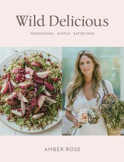 Wild Delicious: Nourishing Simple Satisfying