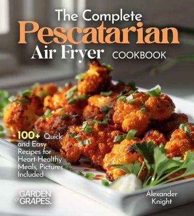 The Complete Pescatarian Air Fryer Cookbook