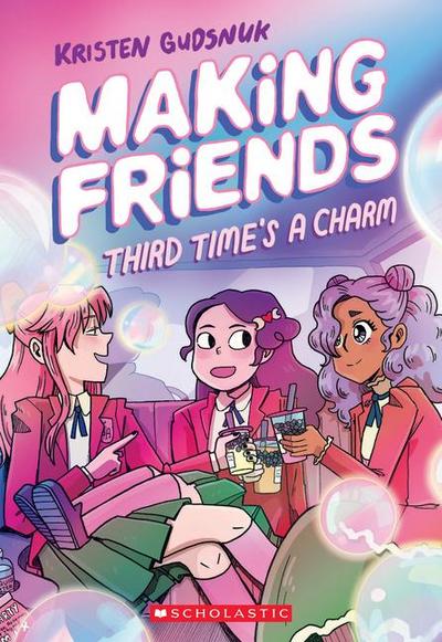 Making Friends: Third Time’s a Charm: A Graphic Novel (Making Friends #3)