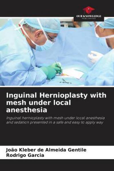 Inguinal Hernioplasty with mesh under local anesthesia