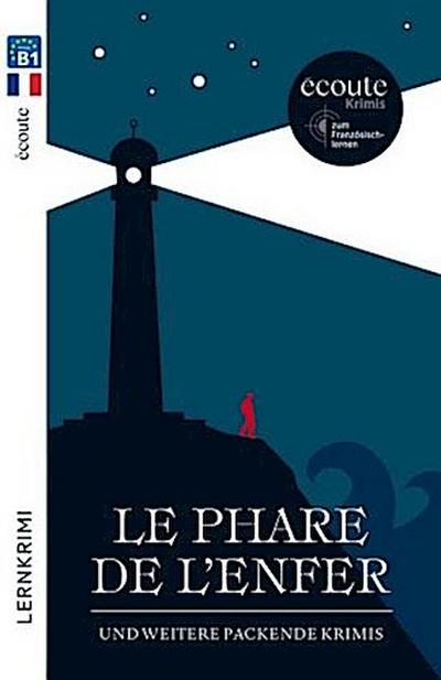 Le phare de l’enfer: und weitere packende Krimis