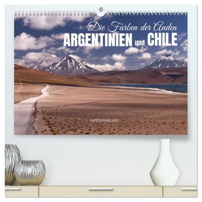 Die Farben der Anden - Argentinien und Chile (hochwertiger Premium Wandkalender 2026 DIN A2 quer), Kunstdruck in Hochglanz