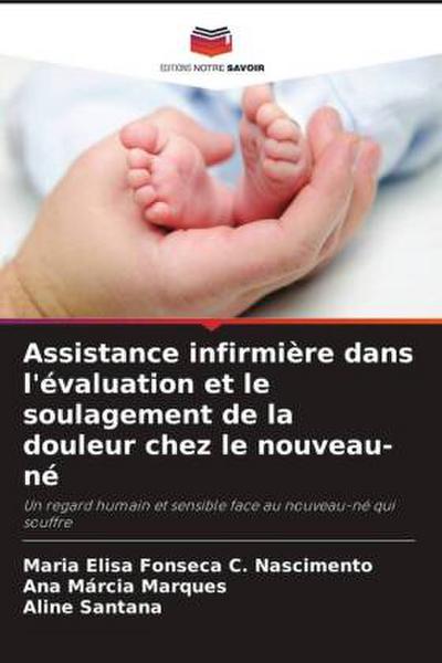 Assistance infirmière dans l’évaluation et le soulagement de la douleur chez le nouveau-né