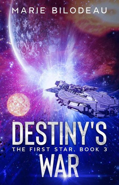 Destiny’s War (The First Star, #3)